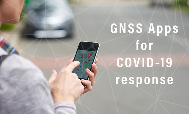 Apps leveraging GNSS positioning can be used to effectively monitor and map the spread of the virus.