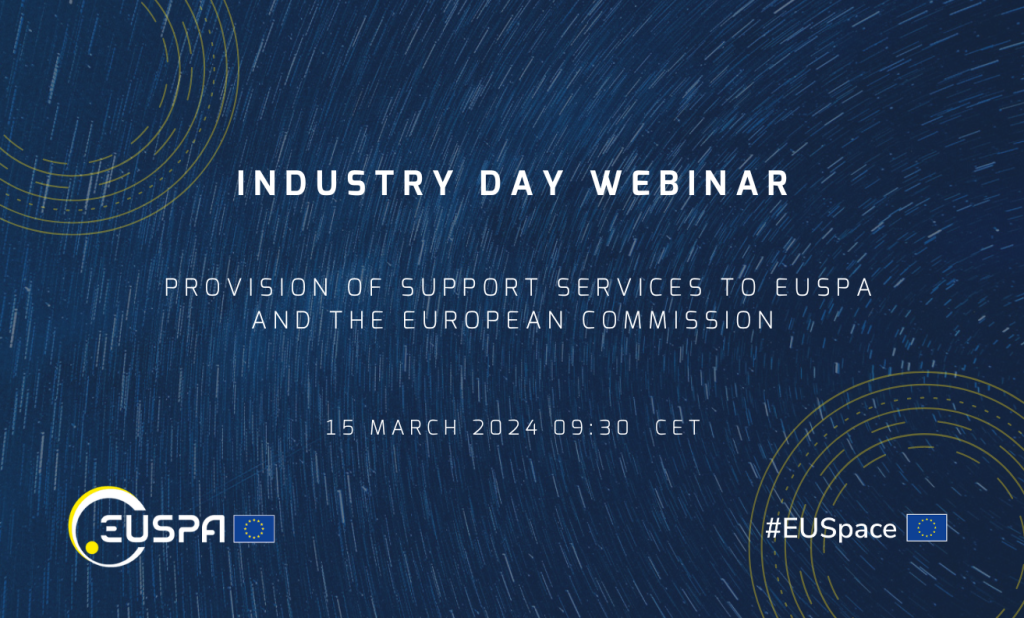 The dedicated webinar will address the relevant information about the open procedure to provide support services to EUSPA and the EC. dark blue banner with white text announcing EUSPA Industry Day: Provision of support services to EUSPA and the European Commission webinar
