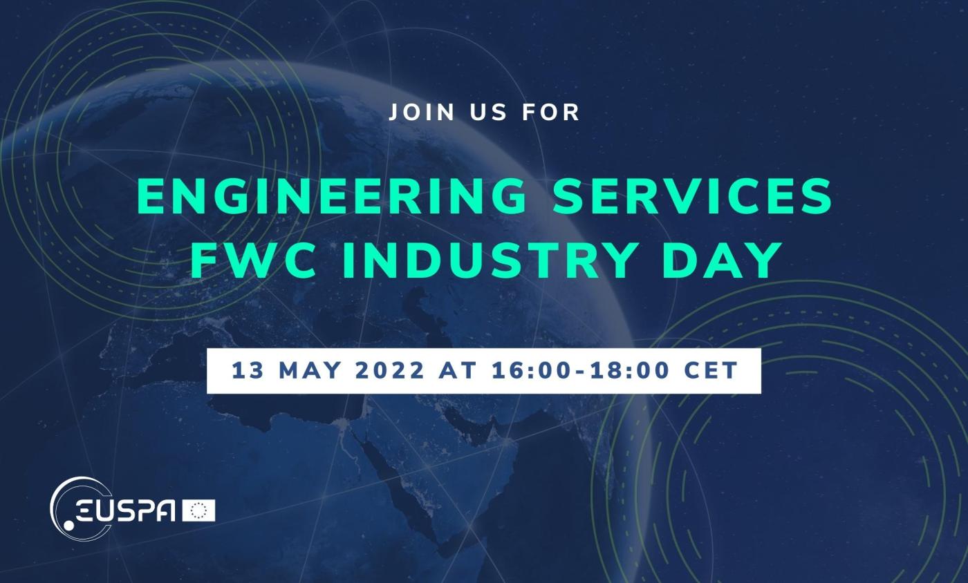 EUSPA is organizing an industry day on 13 May 2022 at 16.00 to present the details of the procurement for “Engineering Services”.