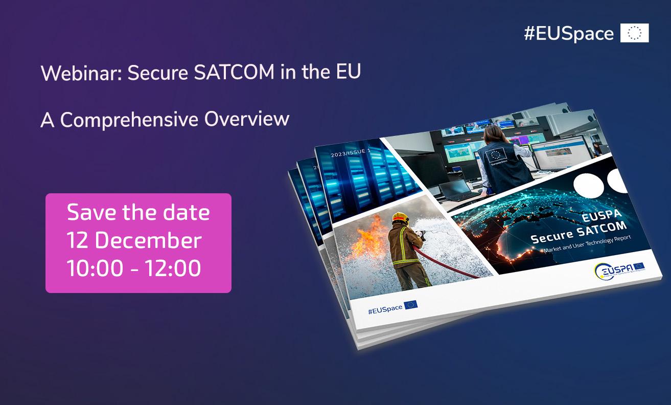 The webinar focusing on Secure SATCOM will explore market opportunities and trends as well as promoting EUSPA's user network for secure SATCOM.