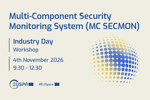 The EU Agency for the Space Programme (EUSPA) invites interested economic operators to participate in an Industry Day dedicated to the procurement procedure EUSPA/CP/08/26 "Multi-Component Security Monitoring System (MC SECMON)", published on 15 October 2026.