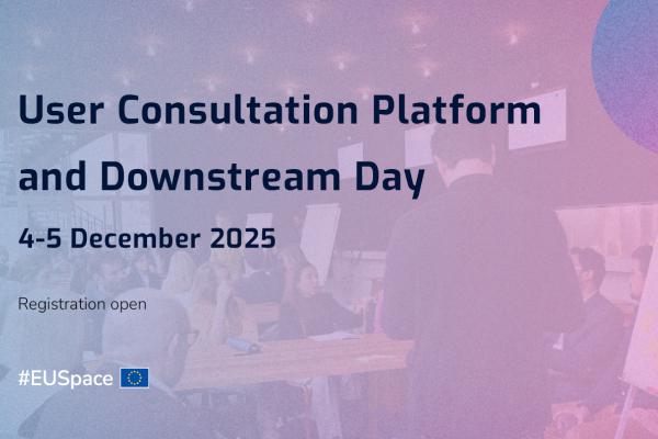 User Consultation Platform (UCP) and Space Downstream Day - Registration is now open for the two-day event taking place 4-5 December in Prague and online.