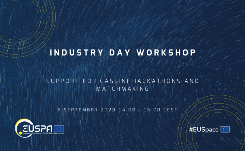 In support to the Procurement CASSINI Hackathons and Matchmaking, EUSPA is organising this Industry Day Workshop.