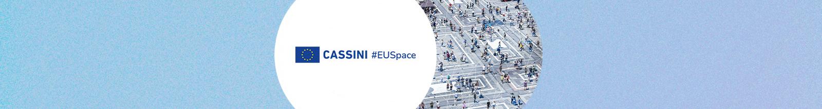 Two overlapping circles on a blue background — one contains the text “CASSINI funding” and “#EUSpace” on a white background, the other shows people walking.